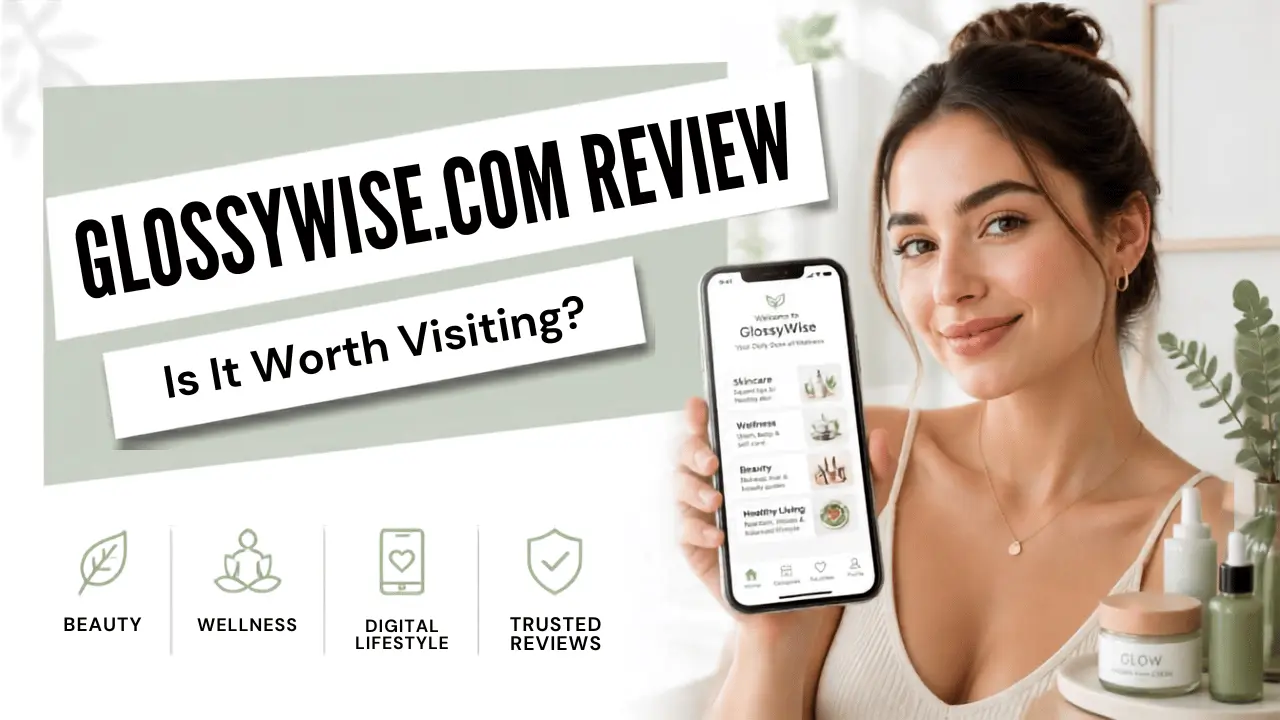 GlossyWise.com Review: Is It Worth Visiting?