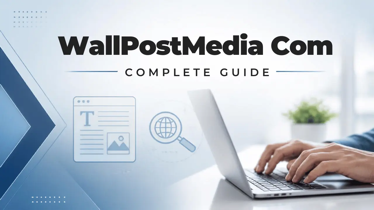 What Is WallPostMedia Com? A Complete Guide